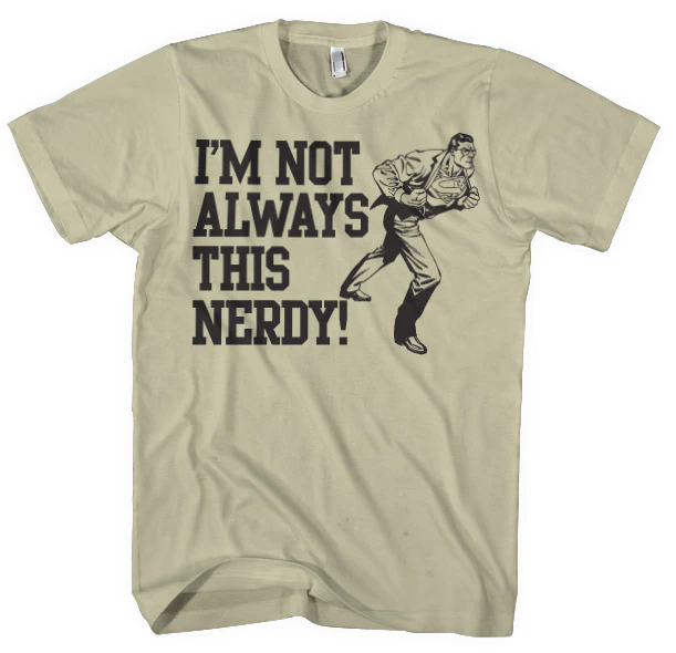 Tričko Superman - I´m Not Always This Nerdy (Khaki)