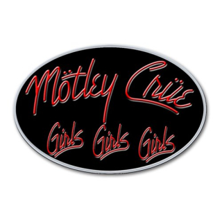 Kovový odznak Motley Crue - Girls, Girls, Girls